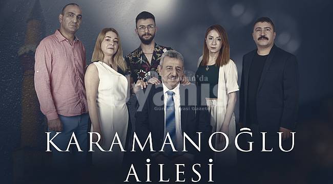 Karamanoğlu Ailesi Geliyor