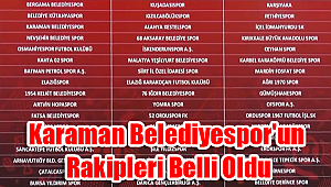 Karaman Belediyespor'un rakipleri belli oldu