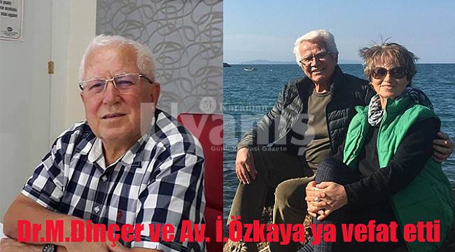 Dr. Muammer Dinçer ve Av. İsmet Özkaya Vefat Etti