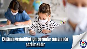 Eğitim Bir-Sen: “Eğitimin verimliliği için sorunlar zamanında çözülmelidir”