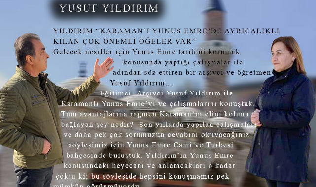 Yıldırım "Karaman'ı Yunus Emre'de ayrıcalıklı kılan çok önemli öğeler var"