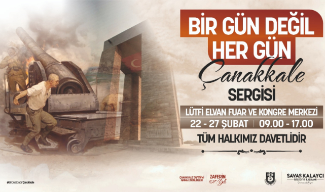 Bir gün Değil, Her gün Çanakkale Sergisi Açılıyor