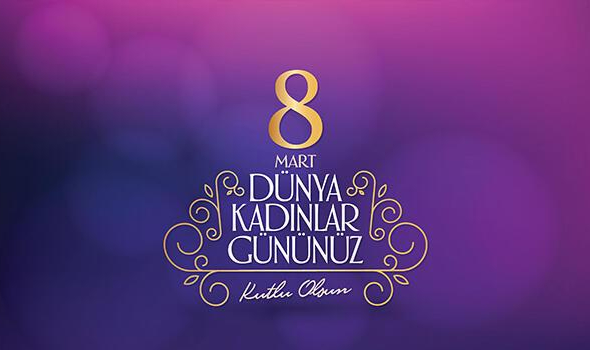 8 Mart Dünya Kadınlar Günü Mesajları