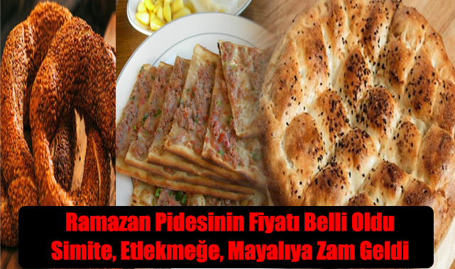 Karaman'da Ramazan Pidesinin Fiyatı Belli Oldu, Simite, Etliekmeğe, Mayalıya Zam Geldi