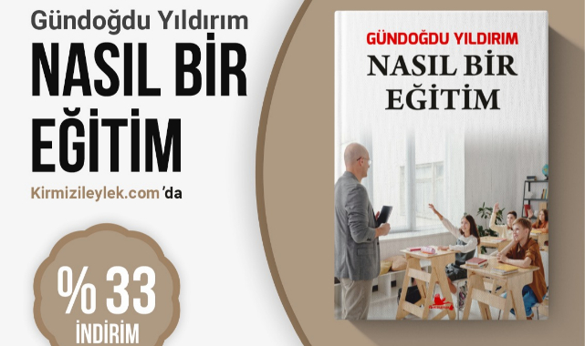 Yazar Gündoğdu Yıldırım'ın Sekizinci Kitabı "Nasıl Bir Eğitim" Çıktı