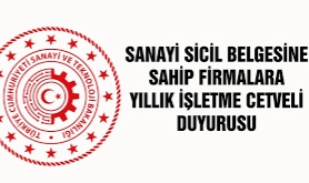 Sanayi sicil belgesi sahip firmalara yıllık işletme cetveli duyurusu