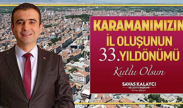 Başkan Kalaycı Karaman’ın İl Oluşunu Kutladı