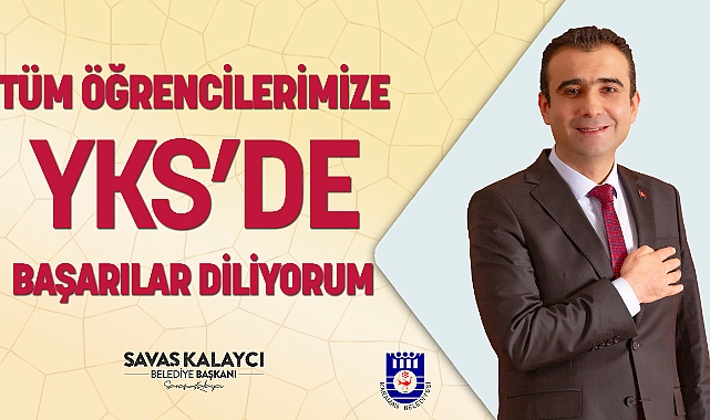 Başkan Kalaycı YKS’ye girecek öğrencilere başarılar diledi