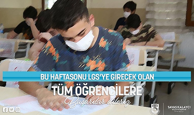 Belediye Başkanı Savaş Kalaycı LGS’ye Girecek Öğrencilere Başarılar Diledi