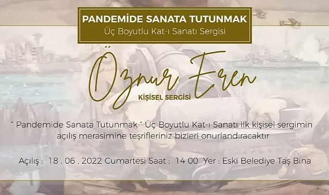 Pandemide Sanata Tutunmak Konulu Kat-I Sanatı Sergi Açılışı 18 Haziran’da