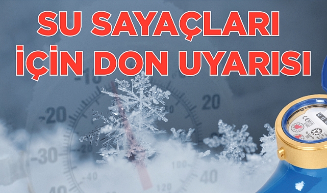 Karaman Belediyesi'nden Su Sayaçları İçin Don Uyarısı