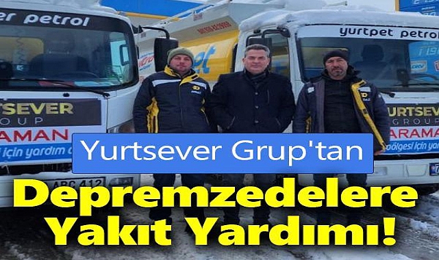 Yurtsever Petrol'den deprem bölgesine 2 tanker yakıt yardımı