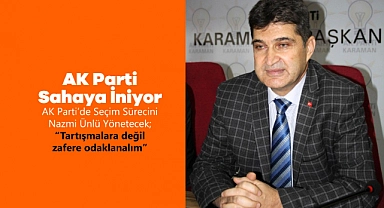 AK Parti Karaman'da Sahaya İniyor