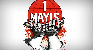 1 Mayıs Emek ve Dayanışma Günü Kutlama Mesajları