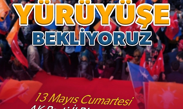 Ak Parti, Bugün Büyük Yürüyüşe Hazırlanıyor