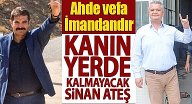 Atilla Zorlu: "Kanın Yerde Kalmayacak Sinan Ateş"
