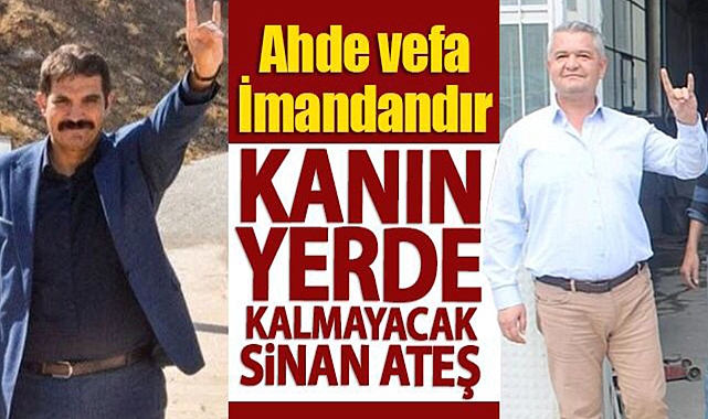 Atilla Zorlu: "Kanın Yerde Kalmayacak Sinan Ateş"