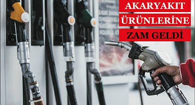 AKARYAKIT ÜRÜNLERİNE ZAM GELDİ