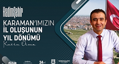 Belediye Başkanı Kalaycı Karaman’ın İl Oluşunun Yıl Dönümünü Kutladı