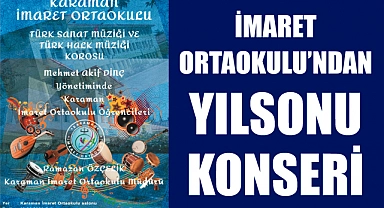 İMARET ORTAOKULU'NDAN YILSONU KONSERİ