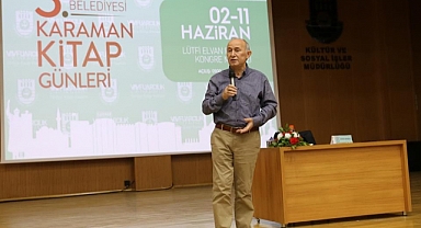 Karaman Kitap Günleri'nin bugünkü konuğu, Tarihçi-Yazar Ahmet Şimşirgil oldu