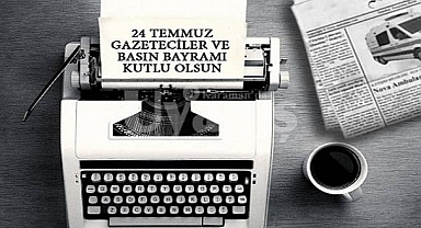 24 Temmuz Gazeteciler ve Basın Bayramı kutlama mesajları