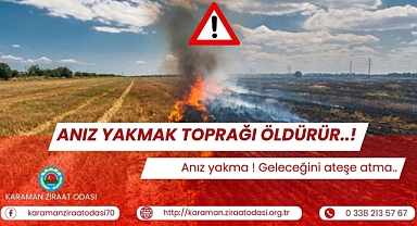 Bayram: "Anız yakma geleceğini ateşe atma"