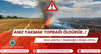 Bayram: "Anız yakma geleceğini ateşe atma"