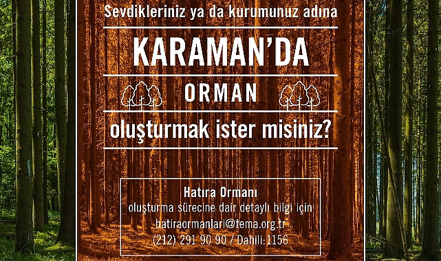 Karaman'da sevdikleriniz adına hatıra ormanı oluşturmak ister misiniz?