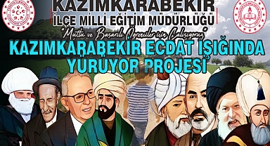 Kâzımkarabekir Ecdat Işığında Yürüyor Projesi Başladı