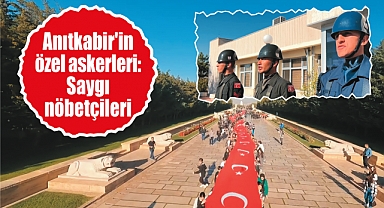 Anıtkabir'in özel askerleri: Saygı nöbetçileri