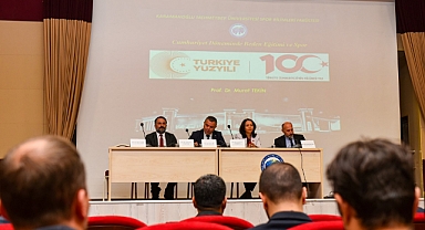 KMÜ'de 'Cumhuriyet'in 100. Yılında Türkiye' konusu ele alındı