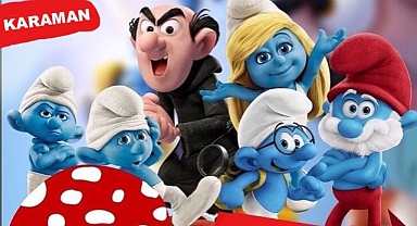 Şirinler Müzikali Karaman'da çocuklarla buluşuyor