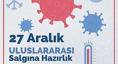 27 Aralık Uluslararası Salgına Hazırlık Günü