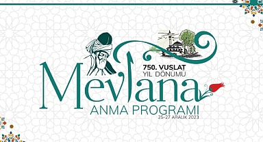 Akademisyenler ve Öğrenciler, 750'inci Vuslat Yıl Dönümünde Mevlana'yı Anlatacak