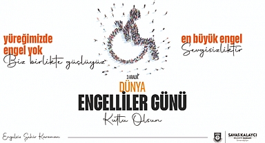 Belediye Başkanı Savaş Kalaycı’nın 3 Aralık Dünya Engelliler Günü Mesajı