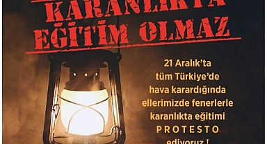 Eğitim-İş: "Karanlıkta Eğitim Olmaz"