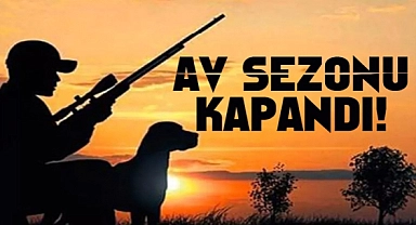 Av sezonu 14 Ocak itibariyle sona erdi