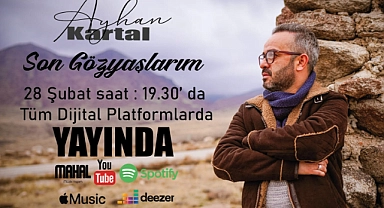 Ayhan Kartal' In İlk Tekli Çalışması 28 Şubat 2024 Çarşamba Günü Saat 19:30’da Yayında Olacak