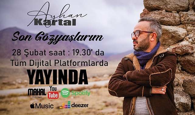 Ayhan Kartal' In İlk Tekli Çalışması 28 Şubat 2024 Çarşamba Günü Saat 19:30’da Yayında Olacak