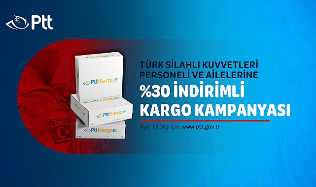 PTT AŞ’den Türk Silahlı Kuvvetleri Personeline Özel Kargo İndirimi