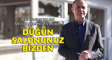 Yeni Evleneceklere Mevlüt Akgün'den Müjde: Düğün Salonunuz Bizden