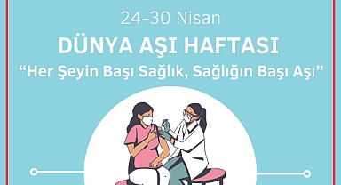 Karaman İl Sağlık Müdürü Yurdakul’dan Aşı Haftası Mesajı