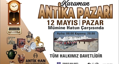 Karaman'da antika pazarı açılıyor