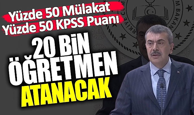 Milli Eğitim Bakanı Yusuf Tekin atanacak öğretmen sayısını açıkladı