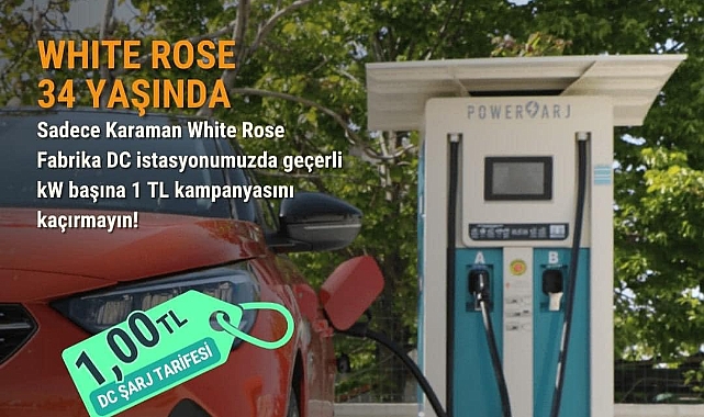 White Rose'den 1 TL'ye DC Şarj Tarifesi