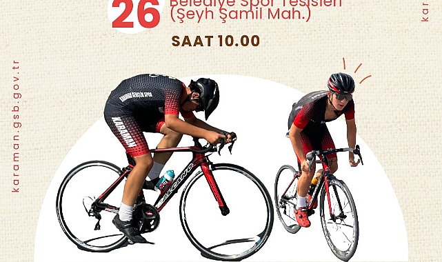 ''Bölgesel yol yarışları 3. Grup yarışları" 26 Temmuz'da Karaman'da yapılacak