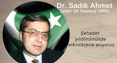 Dr. Sadık Ahmet’i vefatının 29. yıl dönümünde anılacak