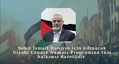 Heniyye için Cuma namazı sonrası gıyabi cenaze namazı kılınacak