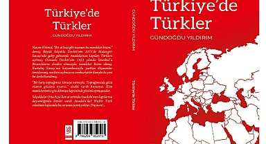 Yazarımız Gündoğdu Yıldırım’dan yeni kitap: “Türkiye’de Türkler”